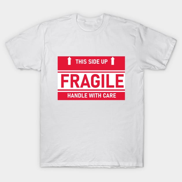 Fragile handle with care T-Shirt by N1L3SH